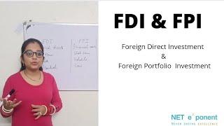 FDI & FPI (Foreign Direct Investment & Foreign Portfolio Investment)