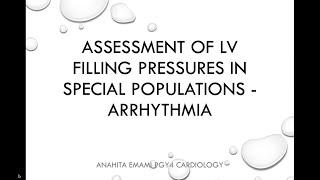 Assessment of LV Filling Pressures in Special Populations - Arrhythmia