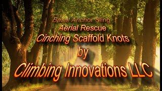 Using a Basal Anchor Sling with Midline Cinching Scaffold Knots for Aerial Rescue