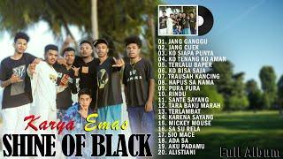 KARYA EMAS SHINE OF BLACK FULL ALBUM ~ LAGU TIMUR TERPOPULER 2022 VIRAL DAN PALING BANYAK DICARI