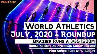 World Athletics July Roundup - (Brazier runs 3:35 - 1500m! Ahmed runs 12:47 - 5,000m!!!!!)