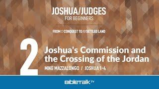 Joshua's Commission and the Crossing of the Jordan (Joshua 1-4 Bible Study) – Mike Mazzalongo