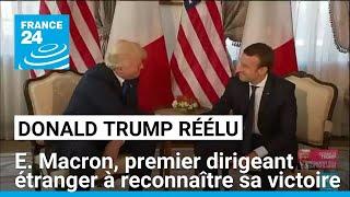 Réélection de Donald Trump : Emmanuel Macron, premier dirigeant étranger à reconnaître sa victoire