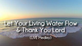 Vinesong - Let Your Living Water Flow - Thank You Lord (Original Version w/ Lyrics)