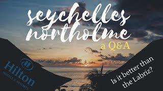 Hilton Seychelles Northolme Q&A with the GM - Is it better than the Labriz Resort & Spa?