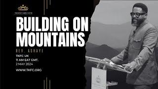 Building On Mountains | Sunday Service | 2nd June 2024