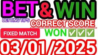 CORRECT SCORE PREDICTIONS 03/01/2025/FOOTBALL PREDICTIONS TODAY/SOCCER BETTING TIPS/SURE TIPS