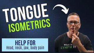 Tongue Isometrics: Help for Head, Neck, Jaw, Body Pain