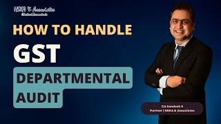 How to handle GST Departmental Audit | CA Sandesh S | HSKA & Associates