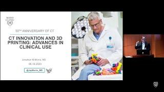 CT Innovation and 3D Printing - Jonathan M. Morris, MD