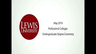 Lewis University May 2019 Professional Colleges Undergraduate Degree Ceremony