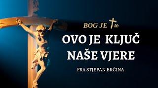 FRA STJEPAN BRČINA - Ovako trebamo živjeti svoju vjeru