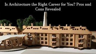 Is Architecture the Right Career for You? Pros and Cons Revealed