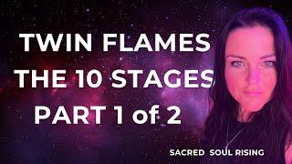 TWIN FLAMES  THE 10 STAGES ALL TWINS GO THROUGH PART 1 of 2 