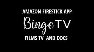 AMAZON FIRESTICK APP BINGE TV IS HERE