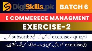 e commerce management exercise 2 batch 6 solution | digiskills.pk e commerce exercise 2 solution