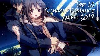 BEST School/Romance Anime of 2017 | Top 10