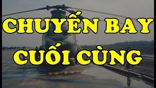 Hồi Ký Miền Nam | Chuyến Bay Cuối Cùng (Trần Ngọc Toàn)