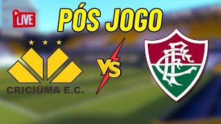 AO VIVO - PÓS JOGO: CRICIÚMA 1X1 FLUMINENSE - BRASILEIRÃO 2024