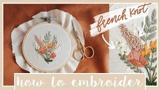 HOW TO EMBROIDER A FRENCH KNOT - embroidery for beginners - easy step by step tutorial!