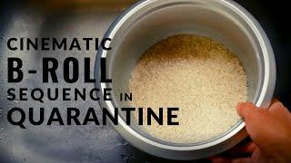 Cinematic B-Roll Sequence in Quarantine | Cooking Rice | Huawei P30