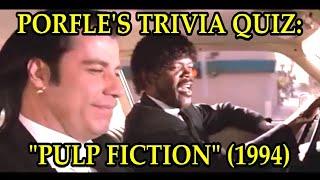 Porfle's Trivia Quiz: "PULP FICTION" (1994)