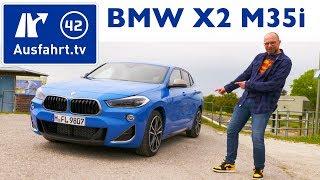 2019 BMW X2 M35i (F39) - Kaufberatung, Test deutsch, Review, Fahrbericht Ausfahrt.tv