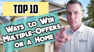 The TOP 10 Ways to Win Multiple Offers On a House