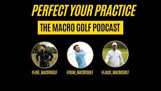 Golf Practice, Stat Tracking and Being Honest with Yourself | The Macro Golf Podcast Episode 28