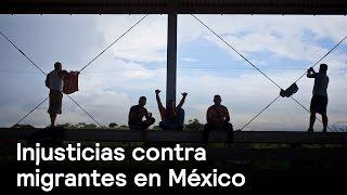 Migrantes de Centroamérica y Sudamérica enfrentan injusticias en México - Despierta con Loret