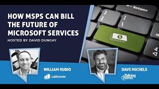 How MSPs can Bill the Future of Microsoft Services - UC Today News