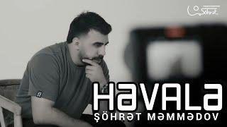 Şöhrət Məmmədov - Həvalə (Official Video)