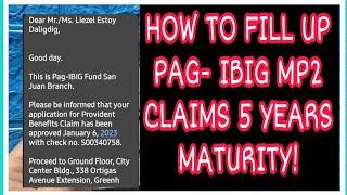 PAG-IBIG MP2 CLAIMS 5 YEARS MATURITY! HOW TO FILL UP THE CLAIM FORM PARA MAKUHA ANG PERA MO!