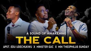 THE CALL - Minister GUC | Apostle Edu Udechukwu | Minister Theophilus Sunday | Prayer Music