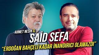 Erdoğan Bahçeli Kadar İnandırıcı Olamazdı / Said Sefa & Ahmet Nesin