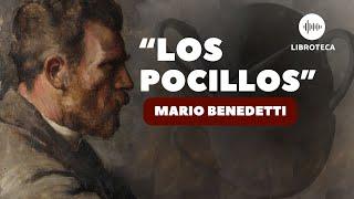 "Los pocillos", de Mario Benedetti️(cuento completo) AUDIOLIBRO | AUDIOCUENTO | voz humana