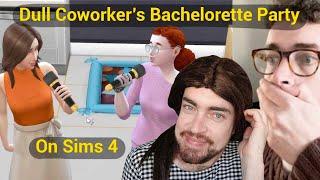 The Dull Coworker has a Bachelorette Party on The Sims 4