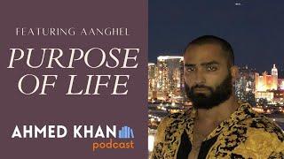 Meditation, Atheism, and The Purpose of Life with Aanghel | Ahmed Khan Podcast #12