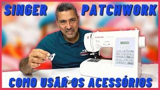 COMO USAR OS ACESSÓRIOS DA SINGER PATCHWORK | Consermak