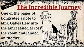 Improve your English  English Story | The Incredible Journey | Level 2 | Listen and Practice