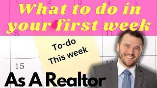 FIRST WEEK AS A NEW REAL ESTATE AGENT. What to do and what to avoid