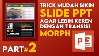 Membuat Slide PPT yang Lebih Menarik dengan Transisi Morph