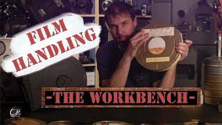 Film Handling -The Workbench - Episode 3