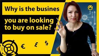 Why is the business you are planning to buy on sale?