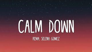 Rema, Selena Gomez - Calm Down (Lyrics)