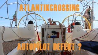 #36 Ist nun der Autopilot defekt? Handsteuern? |Atlantiküberquerung |Girasole Sailing Weltumsegelung