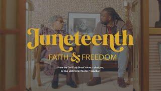 Juneteenth: Faith & Freedom | A Documentary from @ourdailybread Voices Collection