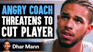 ANGRY COACH Threatens To Cut Player Ft. Trent Shelton | Dhar Mann