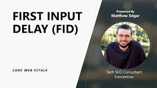 What Is First Input Delay? - Understanding Google's Core Web Vitals - Elementive