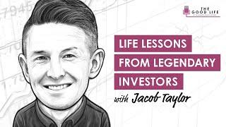 TGL004: Life Lessons From Legendary Investors With Jacob Taylor